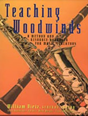 Teaching Woodwinds: A Method and Resource Handbook for Music Educators - 9780028645698