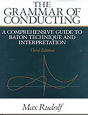 The Grammar of Conducting: A Comprehensive Guide to Baton Technique and Interpretation - 9780028722214