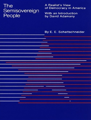 The Semi-Sovereign People: A Realist's View of Democracy in America - 9780030133664