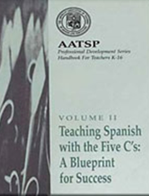 Teaching Spanish with the 5 C's: A Blueprint for Success: AATSP Professional Development Series Handbook Vol. II - 9780030775086