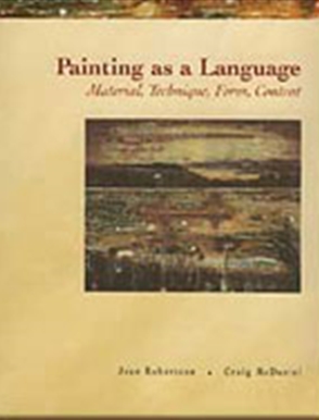 Painting as a Language: Material, Technique, Form, Content - 9780155056008
