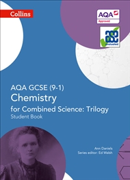 GCSE Science (9 – 1) – AQA GCSE Chemistry for Combined Science: Trilogy 9 – 1 Student Book - 9780008175054
