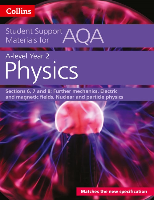 Picture of  Collins Student Support Materials - AQA A Level Physics Year 2 & AS Sections 6 - 8