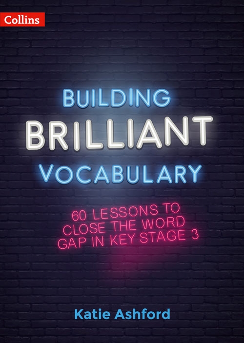 Picture of  Building Brilliant Vocabulary : 60 lessons to close the word gap in KS3