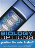 Biology Options: Genetics The Code Broken