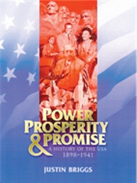 Power, Prosperity and Promise: A History of the USA 1898-1941