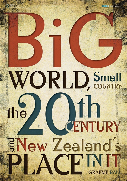 Picture of  Big World, Small Country:  The 20th Century & New Zealand's Place In It