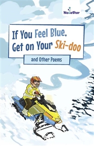 If You Feel Blue, Get on Your Skidoo and Other Poems - 9780170334372