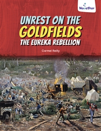 Unrest on the Goldfields: the Eureka Rebellion