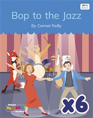 Bop to the Jazz x 6 (Set 6, Book 12) - 9780170344845
