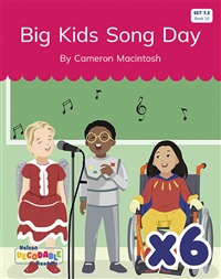 Big Kids Song Day x 6 (Set 7.2 , Book 10)