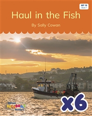 Haul in the Fish! x 6 (Set 13, Book 7) - 9780170345729
