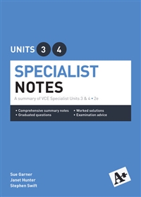 A+ Specialist Mathematics Notes VCE Units 3 & 4