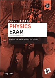 A+ Physics Exam VCE Units 3 & 4 - 9780170374002