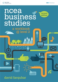 NCEA Business Studies: A Workbook @ Level 2 Revised Edition