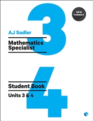 Sadler Maths Specialist Units 3 & 4 – Revised Format with 2 Access Codes - 9780170395274