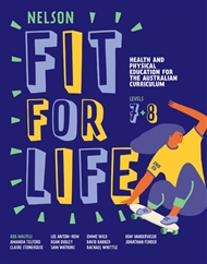 Nelson Fit For Life Health and Physical Education for the Australian Curriculum Levels 7 and 8 Student Book - 9780170463096