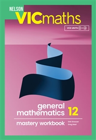 Nelson VICmaths General Mathematics 12 Mastery Workbook - 9780170464055