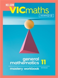 Nelson VICmaths General Mathematics 11 Mastery Workbook - 9780170464086