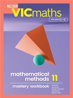 Nelson VICmaths Mathematical Methods 11 Mastery Workbook - 9780170464093