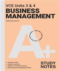 A+ VCE Units 3 & 4 Business Management Study Notes - 9780170465137