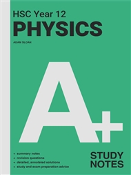 A+ HSC Year 12 Physics Study Notes - 9780170465304