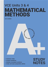 A+ VCE Year 12 Mathematical Methods Study Notes - 9780170465366