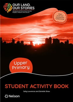 Our Land, Our Stories Student Activity Book Upper Primary - 9780170470926