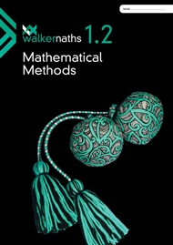 Walker Maths 1.2 Mathematical Methods WorkBook - 9780170477468