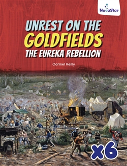Unrest on the Goldfields: the Eureka Rebellion x 6 - 9780170486958