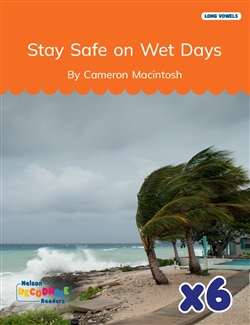 Stay Safe on Wet Days x 6 (Long Vowels Alternative Spellings) - 9780170487764