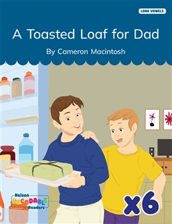 A Toasted Loaf for Dad x 6 (Long Vowels Alternative Spellings) - 9780170487863