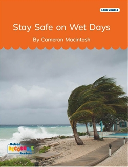 Stay Safe on Wet Days (Long Vowels Alternative Spellings) - 9780170502177