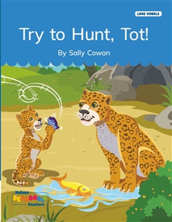 Try to Hunt, Tot! (Long Vowels Alternative Spellings) - 9780170502245