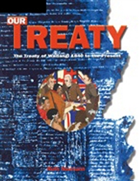 Our Treaty: The Treaty of Waitangi 1840 to the Present