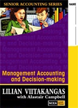 Management Accounting & Decision-making: Senior Accounting Textbook/Workbook NCEA Level 3 - 9780170962797