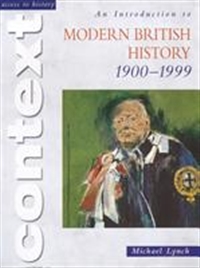 Access to History: An Introduction to Modern British History 1900-1999