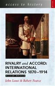 Access to History: Rivalry and Accord - International Relations 1870-1914 - 9780340804315
