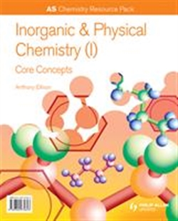 AS Chemistry: Inorganic and Physical Chemistry (I): Core Concepts Resource Pack - 9780340974643