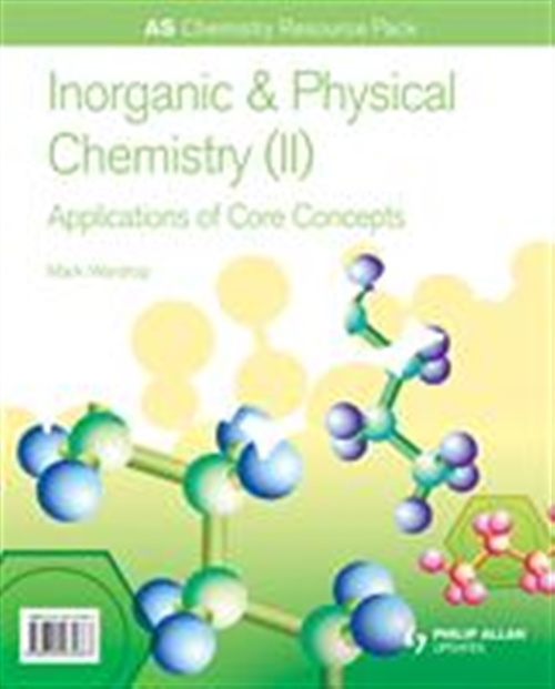 Picture of  AS Chemistry: Inorganic & Physical Chemistry (II): Applicatications of  Core Concepts