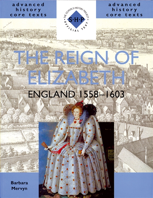 Picture of  Advanced History Core Texts: The Reign of Elizabeth: England 1558-1603