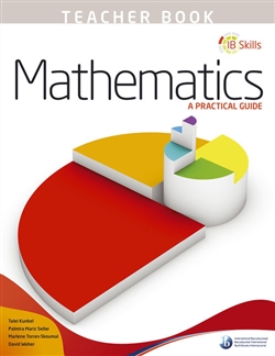 IB Skills: Maths - A PracticalGuide Teacher's Book - 9780992703516