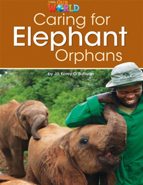 Picture of  Our World Readers: Caring for Elephant Orphans : American English