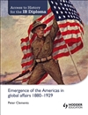 Picture of  Access to History for the IB Diploma: Emergence of the Americas in global affairs 1880-1929