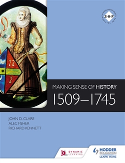 Making Sense of History: 1509 – 1745 - 9781471807879