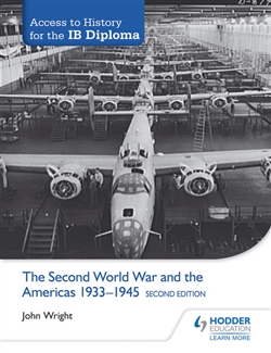 Access to History for the IB Diploma: The Second World War and the Americas 1933-1945 - 9781471841286