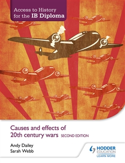 Access to History for the IB Diploma: Causes and Effects of 20th Century Wars - 9781471841347