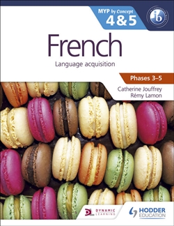 French for the IB MYP 4&5 (Phases 3-5) - 9781471841835