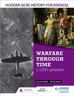 GCSE History for Edexcel: Warfare through time, (1250 – Present) - 9781471861697