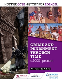 GCSE History for Edexcel: Crime & Punishment Through Time, (1000 – Present) - 9781471861727